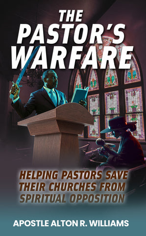 The Pastor's Warfare: Helping Pastors Save Their Churches from Spiritual Opposition