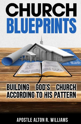 Church Blueprints - Building God's Church According to His Pattern