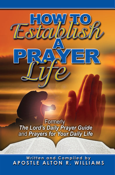How to Establish a Prayer Life – Understanding For Life Ministries