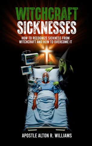 Witchcraft Sicknesses: How to Recognize Sickness from Witchcraft and How to Overcome It PDF