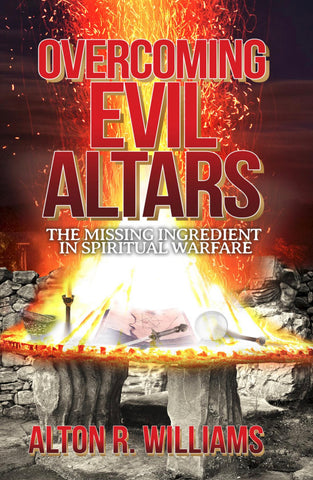 Overcoming Evil Altars - The Missing Ingredient in Spiritual Warfare PDF