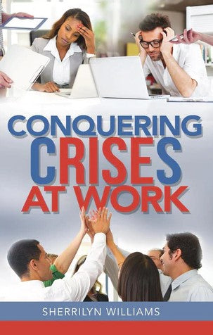 Conquering Crises at Work PDF