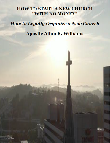 How to Start a New Church with No Money - How to Organize a New Church Legally PDF